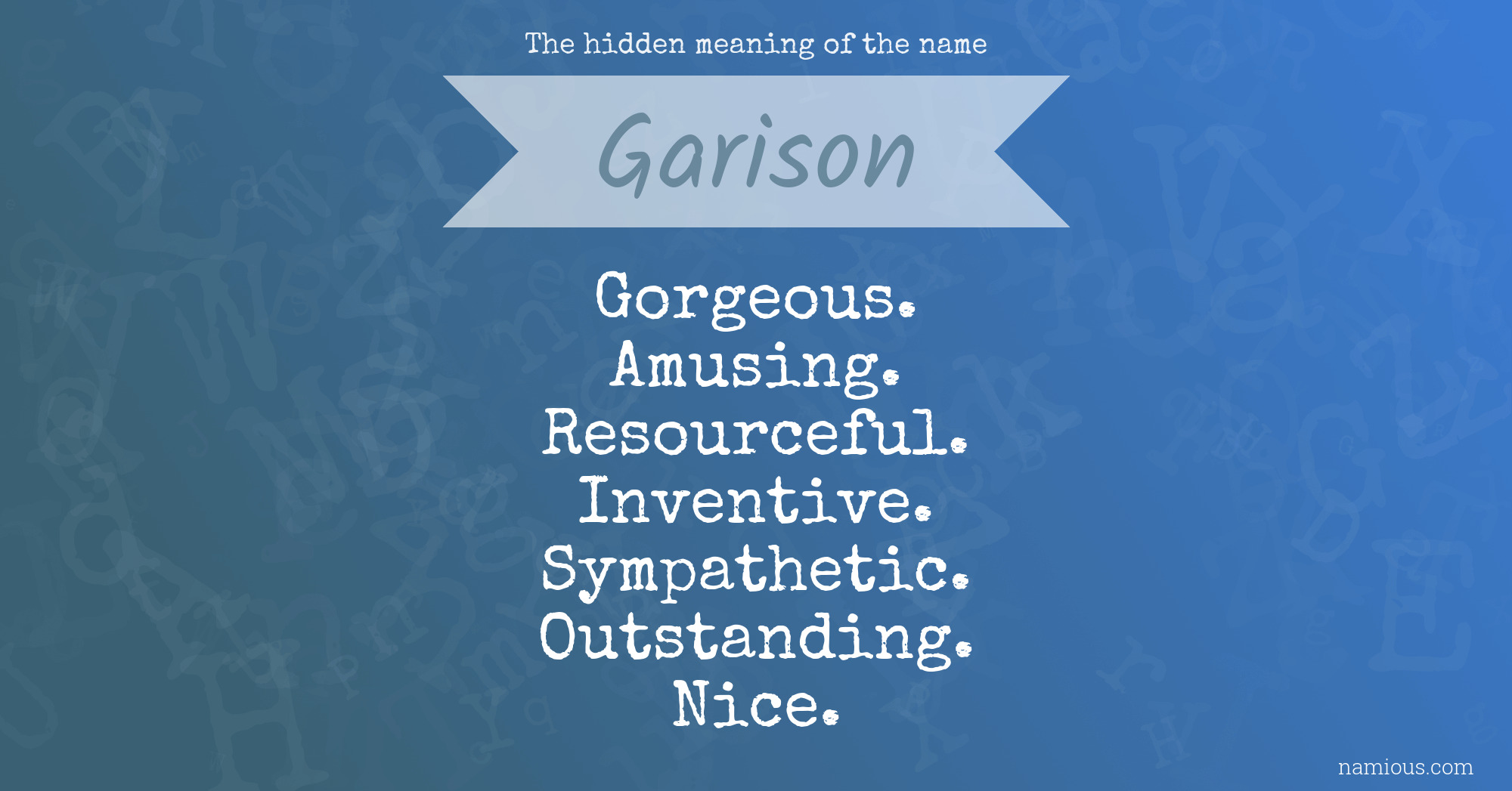 The hidden meaning of the name Garison