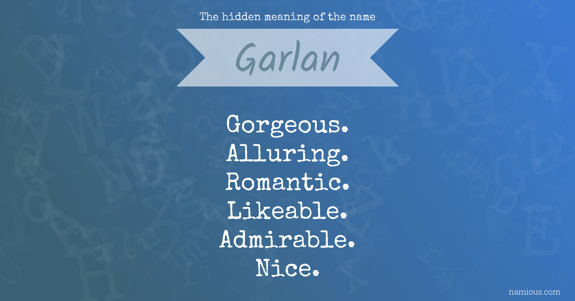 The hidden meaning of the name Garlan