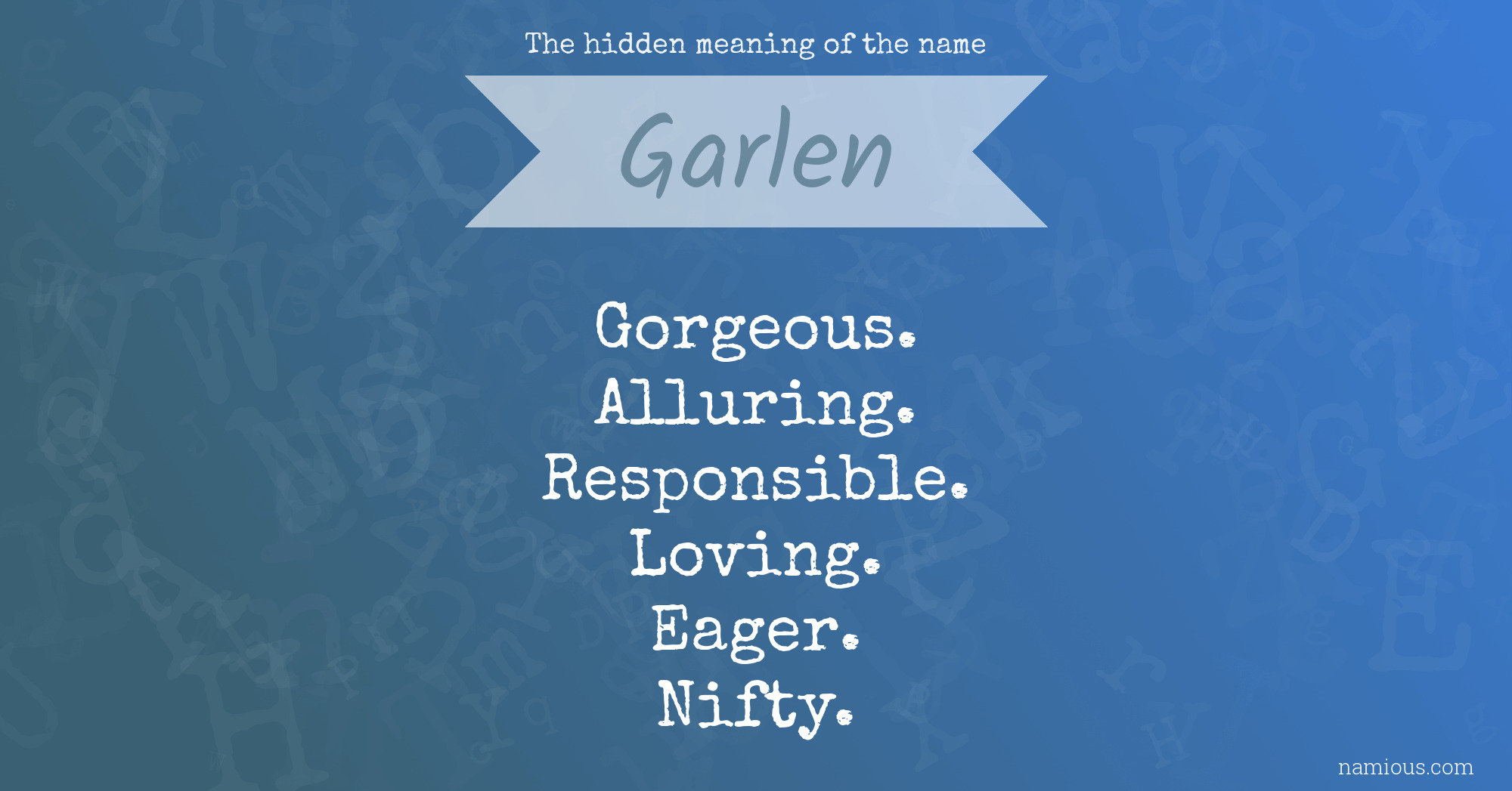 The hidden meaning of the name Garlen