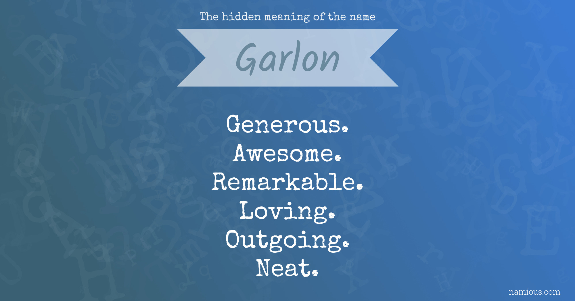 The hidden meaning of the name Garlon