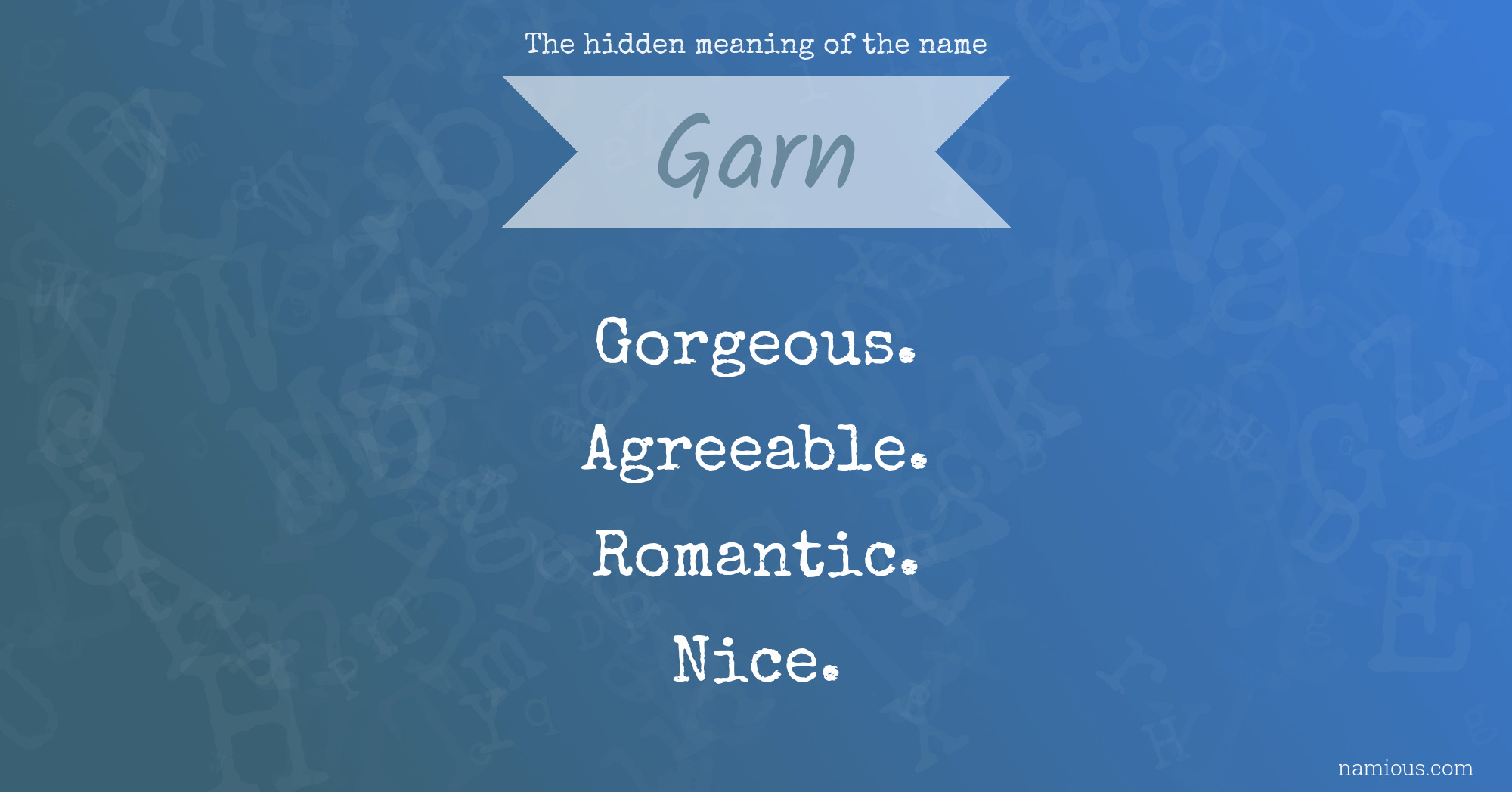 The hidden meaning of the name Garn