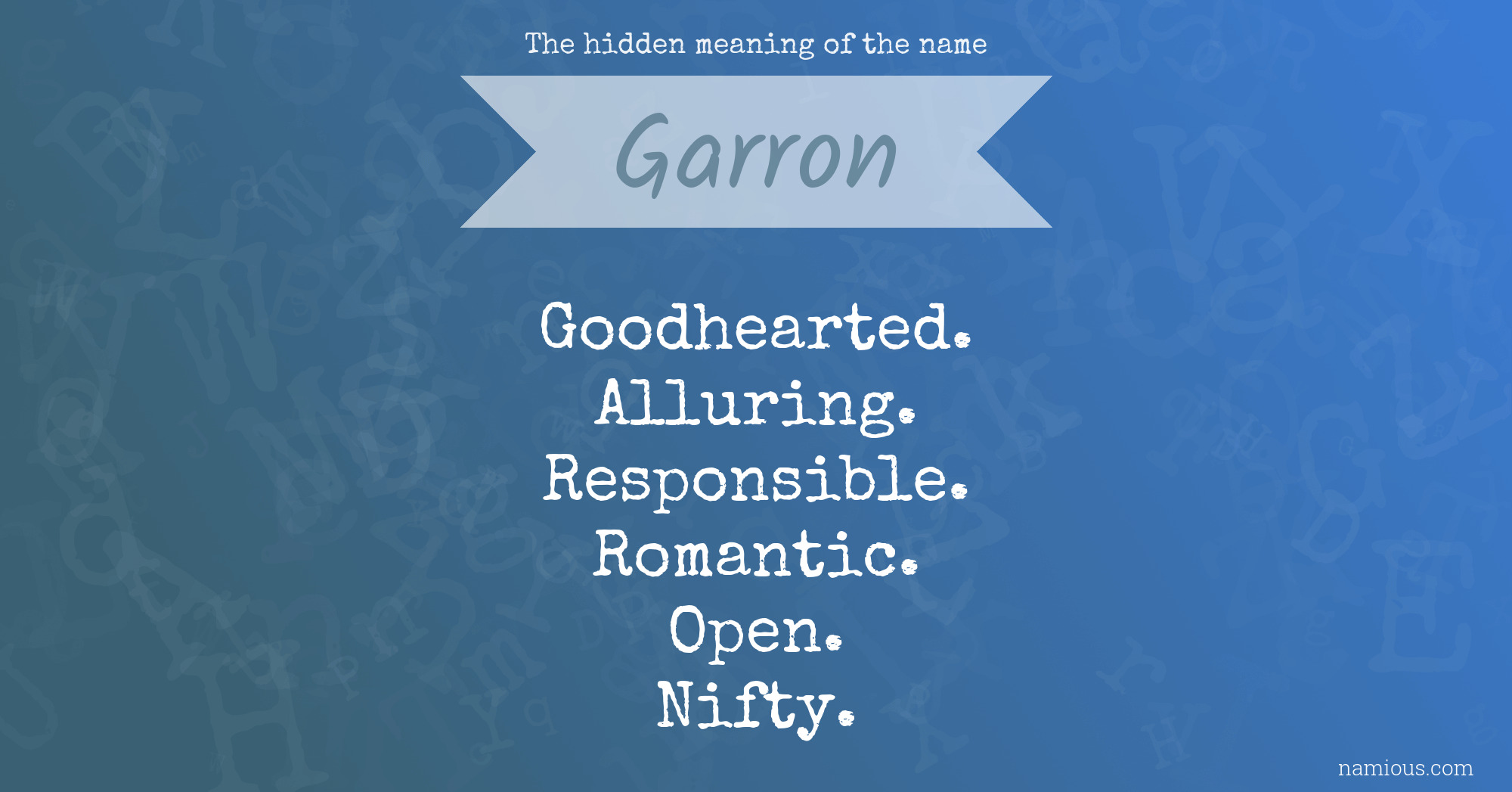 The hidden meaning of the name Garron