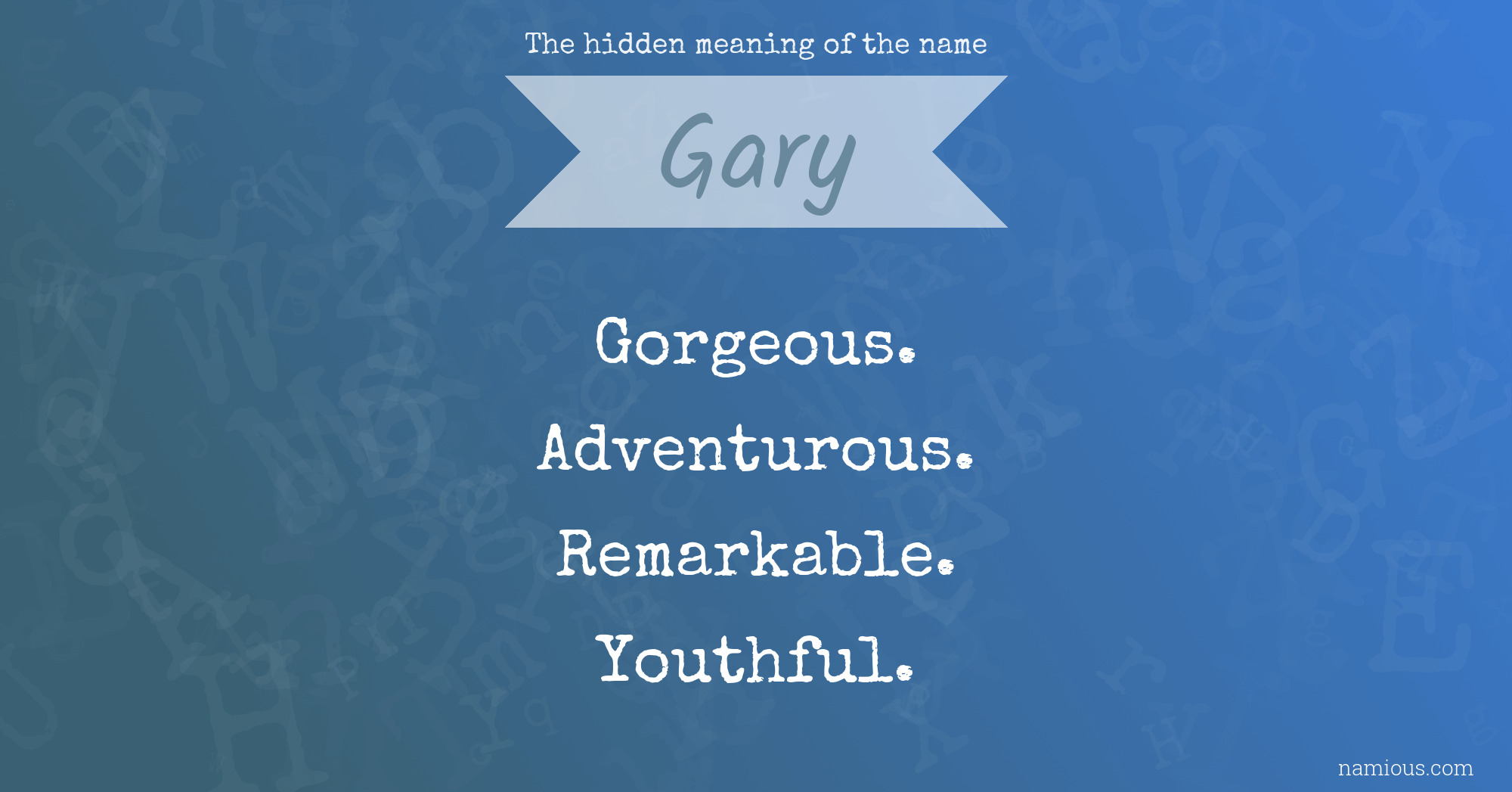 The hidden meaning of the name Gary