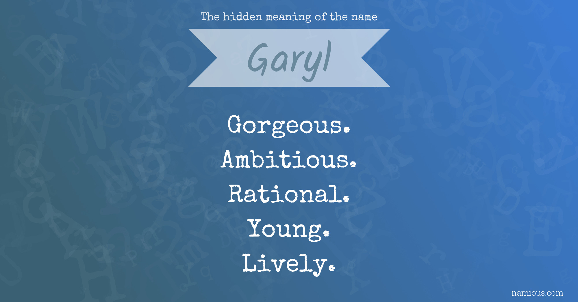 The hidden meaning of the name Garyl