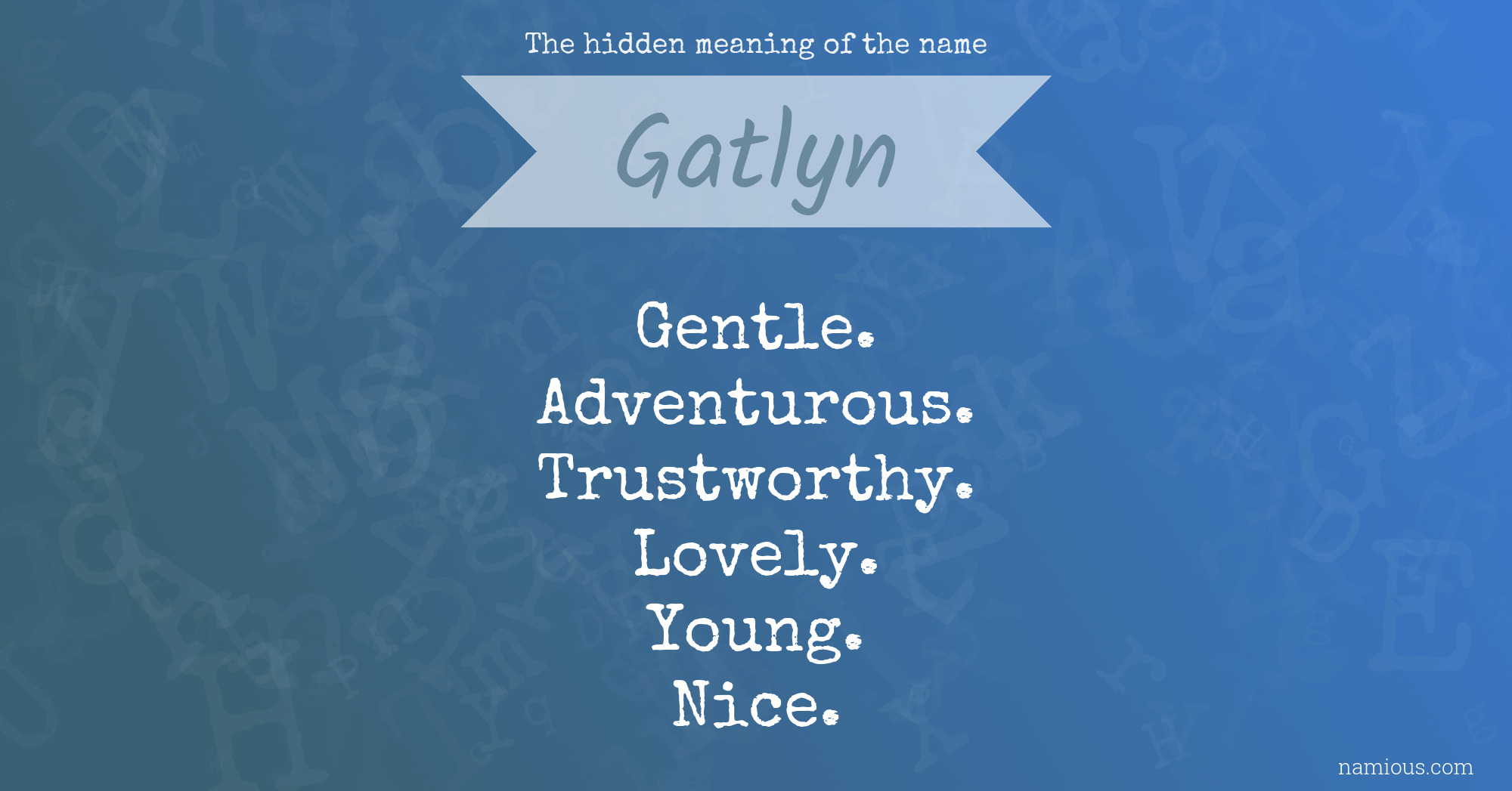 The hidden meaning of the name Gatlyn