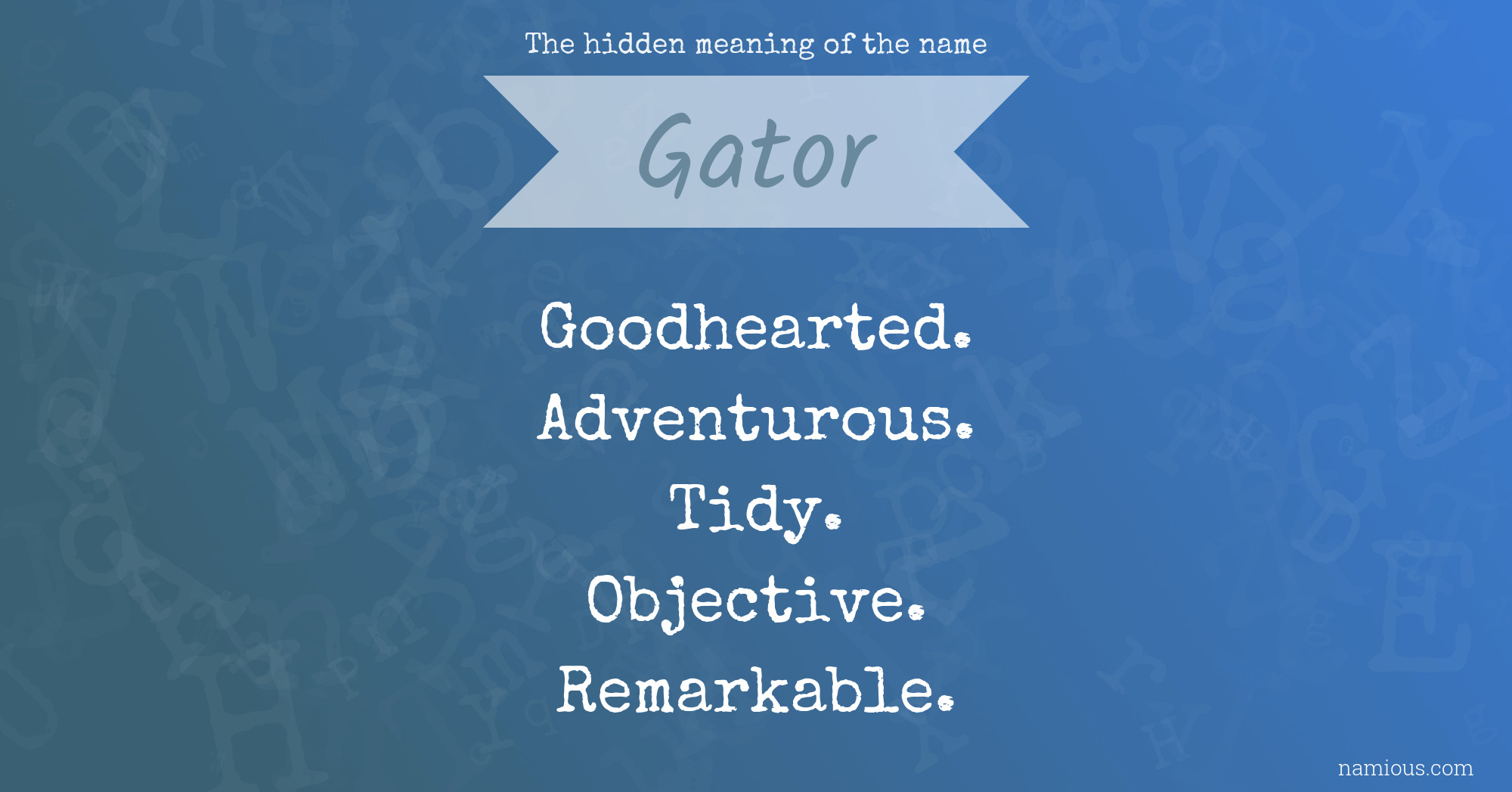 The hidden meaning of the name Gator