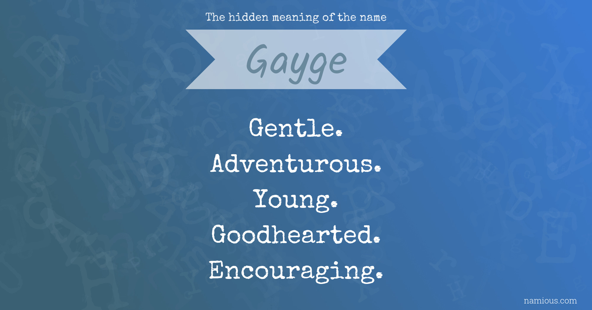 The hidden meaning of the name Gayge