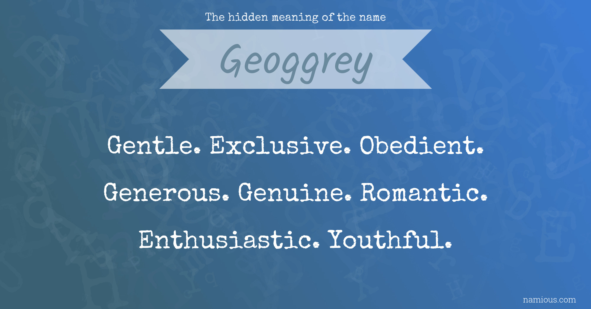 The hidden meaning of the name Geoggrey