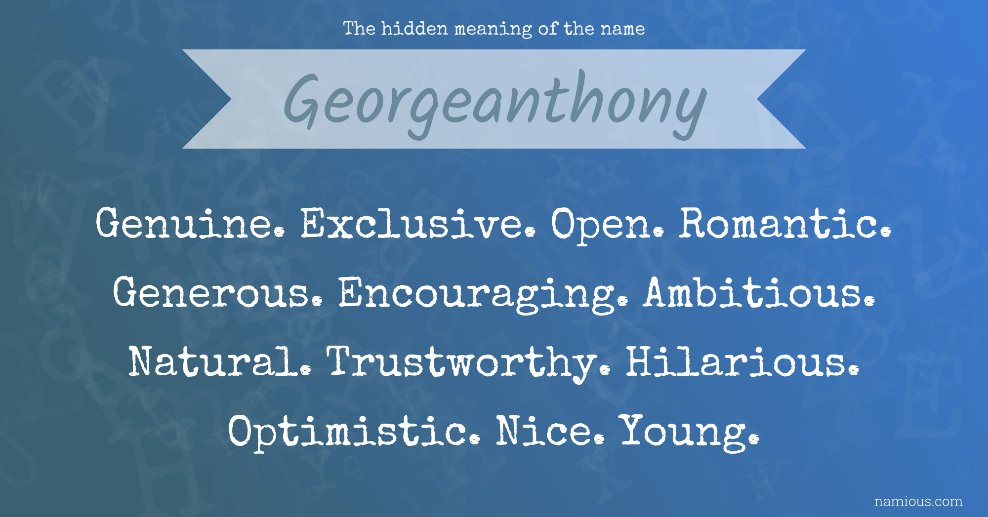 The hidden meaning of the name Georgeanthony