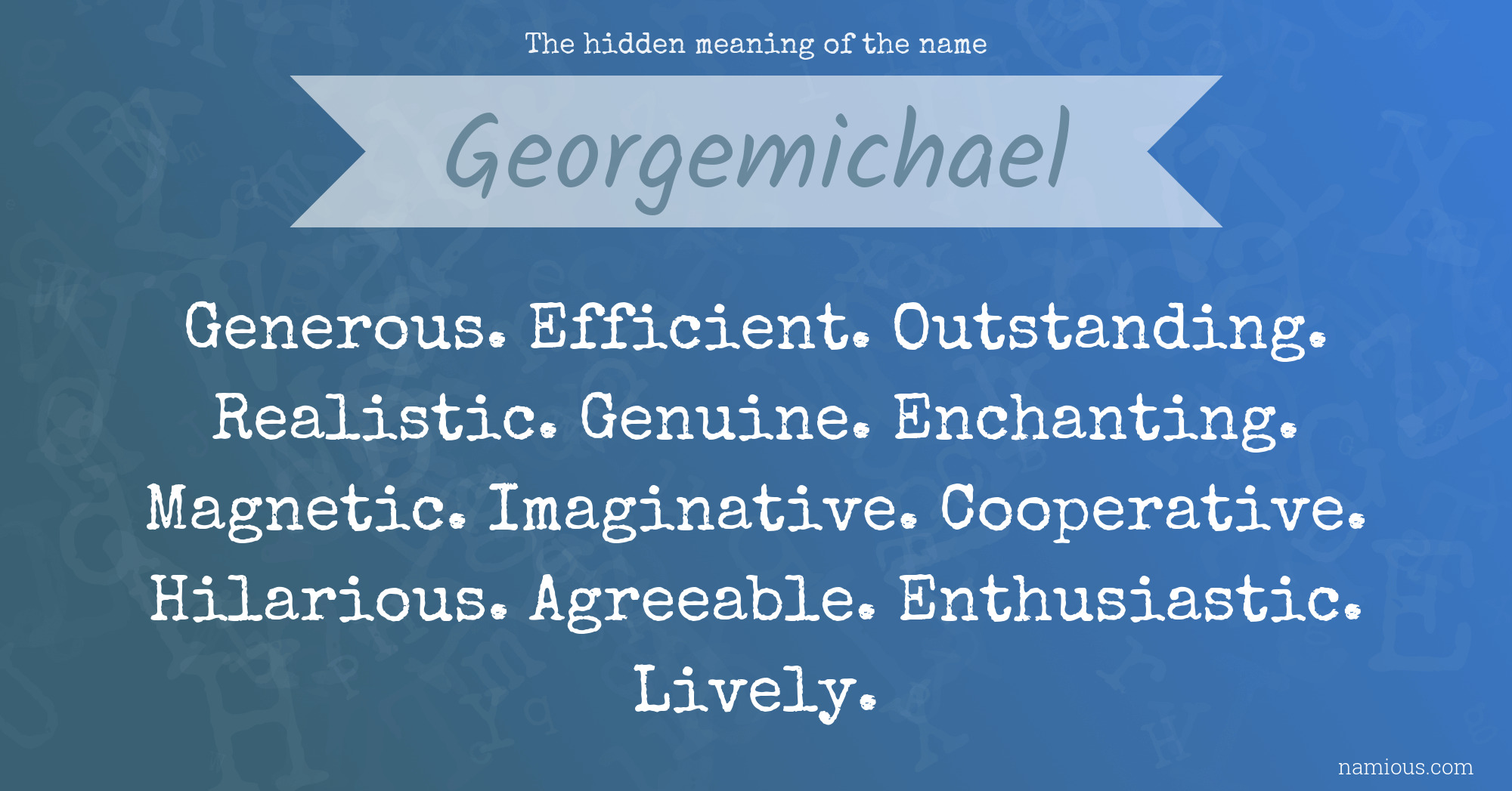 The hidden meaning of the name Georgemichael