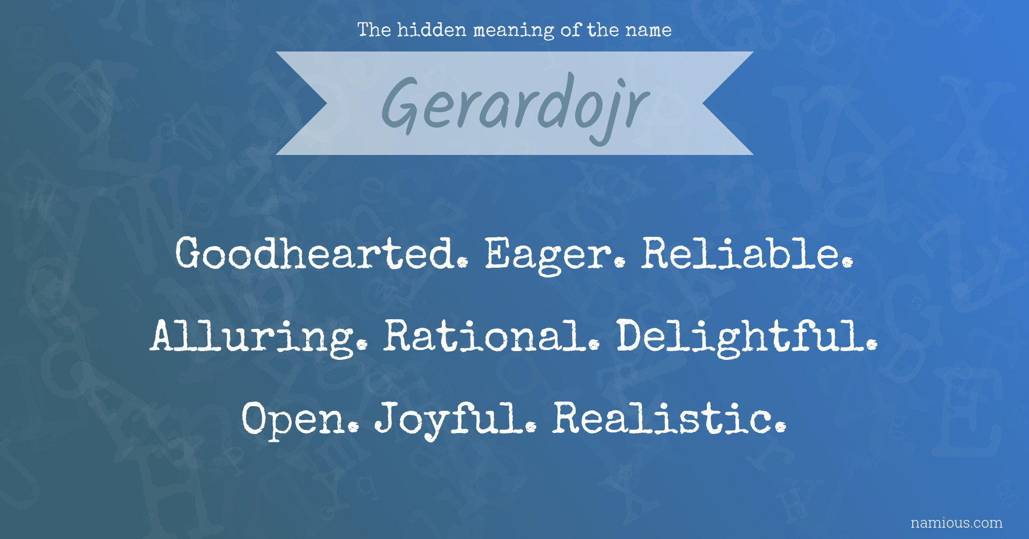 The hidden meaning of the name Gerardojr