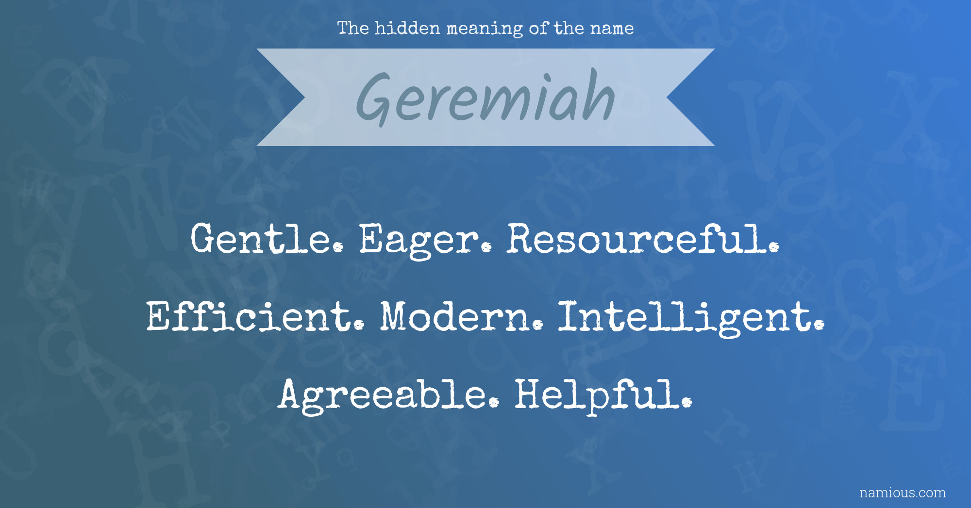 The hidden meaning of the name Geremiah