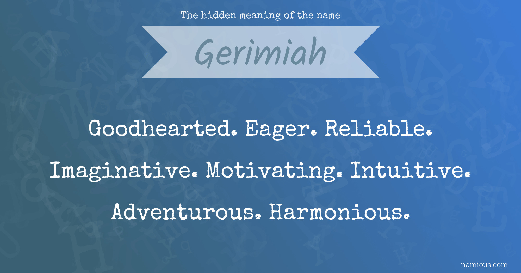 The hidden meaning of the name Gerimiah