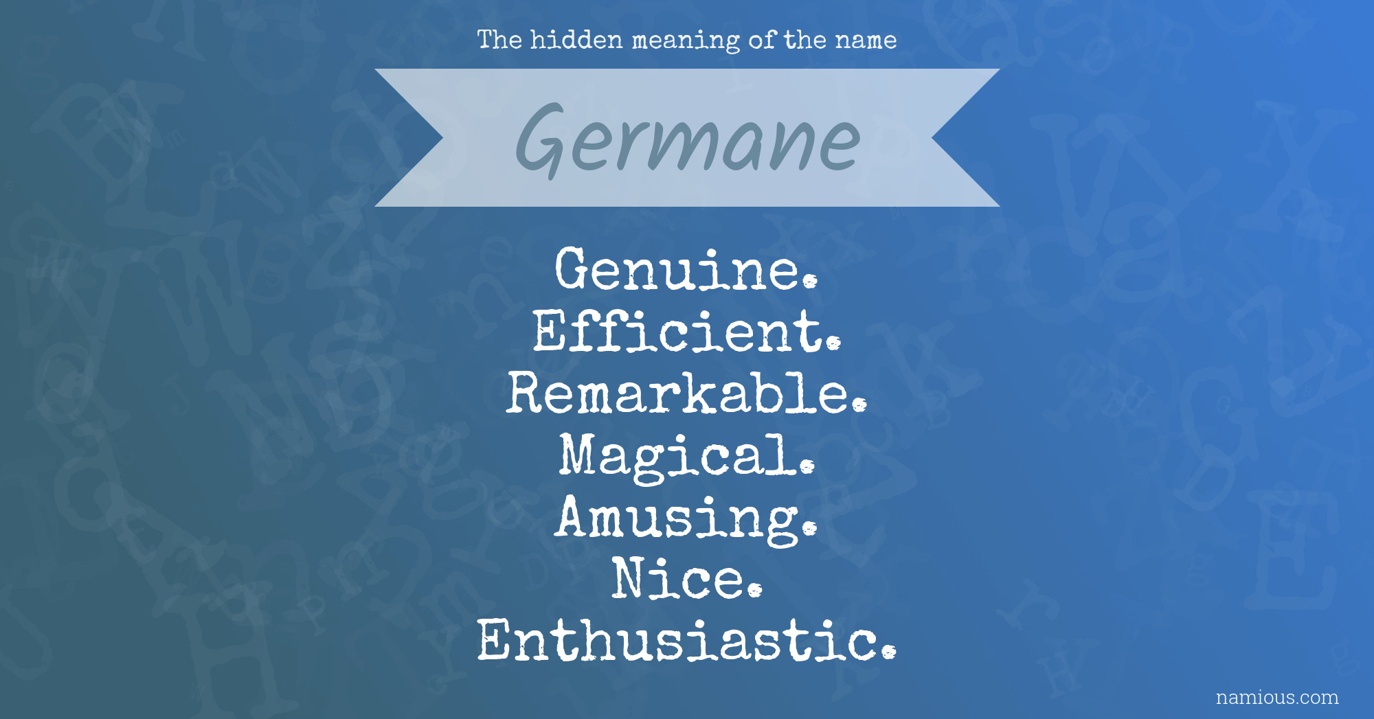 The hidden meaning of the name Germane