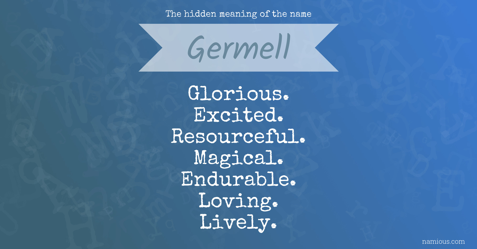 The hidden meaning of the name Germell