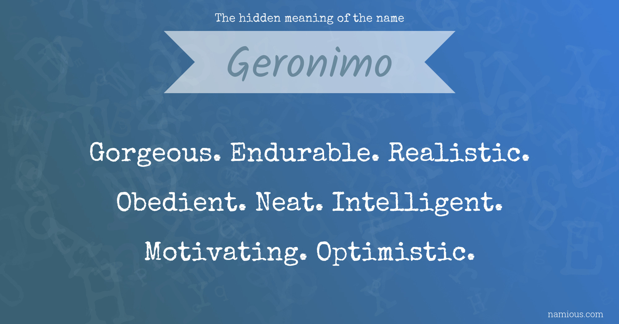 The hidden meaning of the name Geronimo