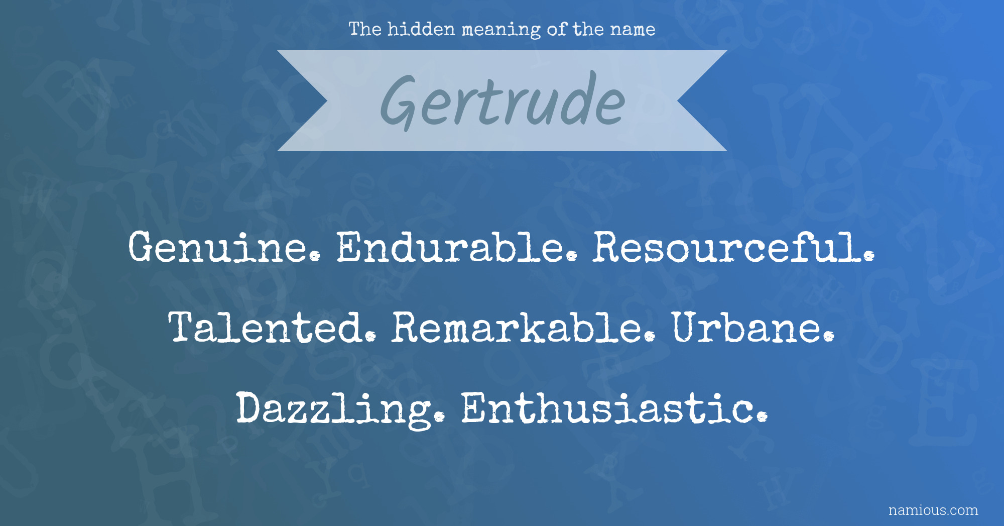 The hidden meaning of the name Gertrude