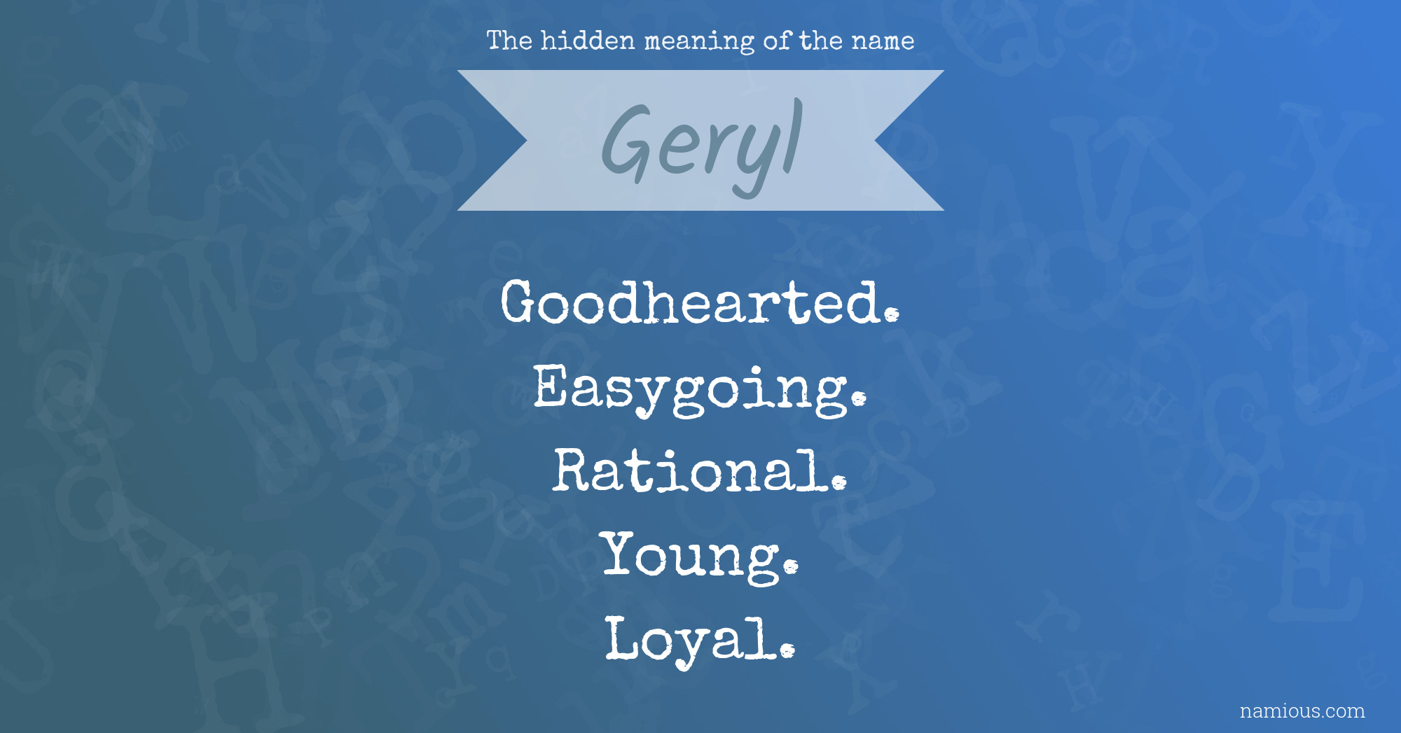 The hidden meaning of the name Geryl