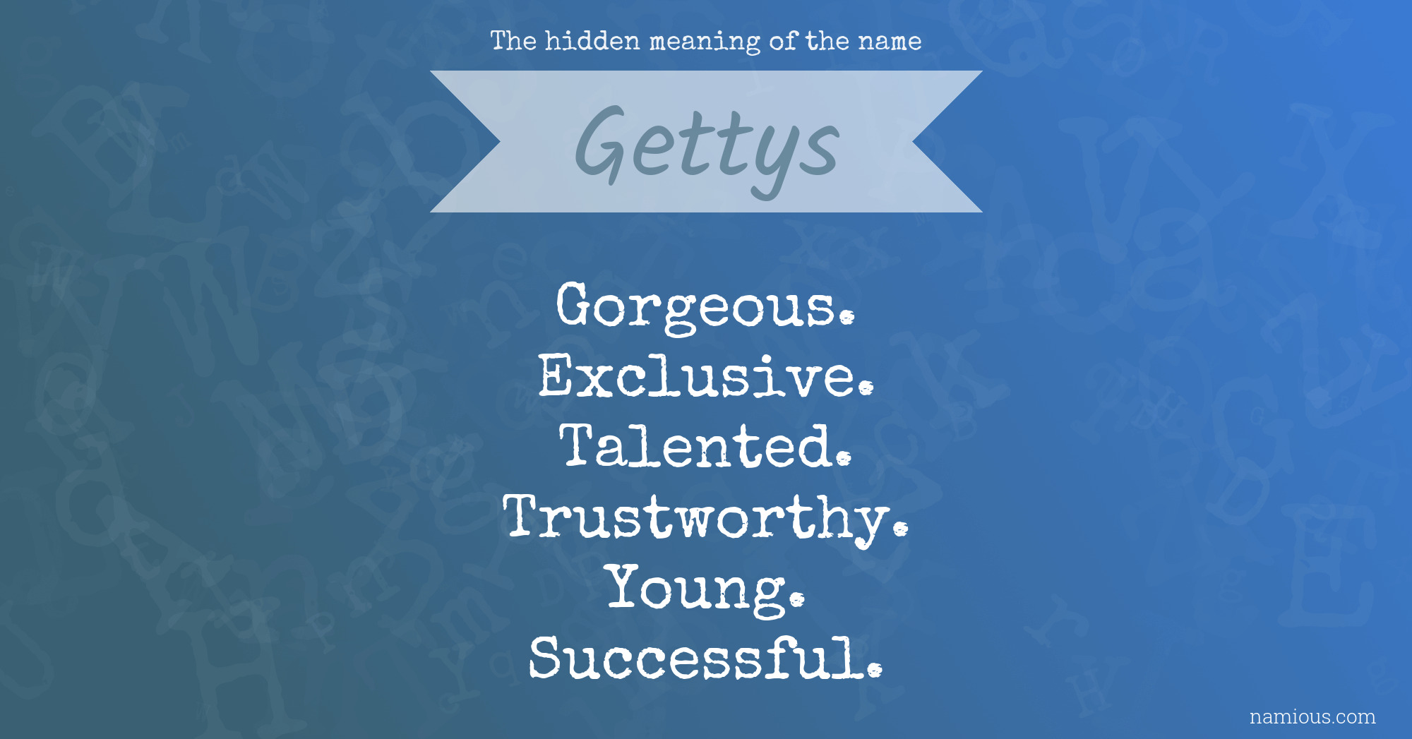 The hidden meaning of the name Gettys