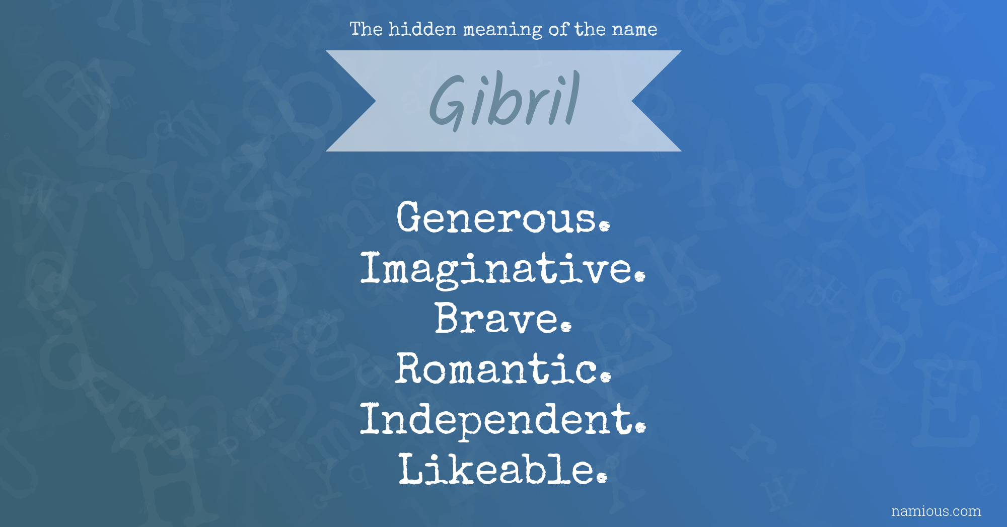 The hidden meaning of the name Gibril