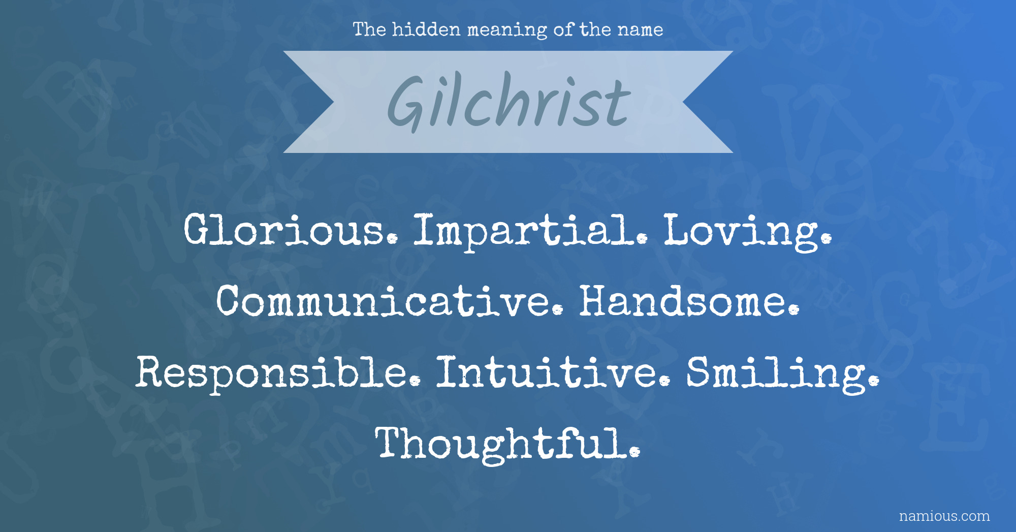 The hidden meaning of the name Gilchrist