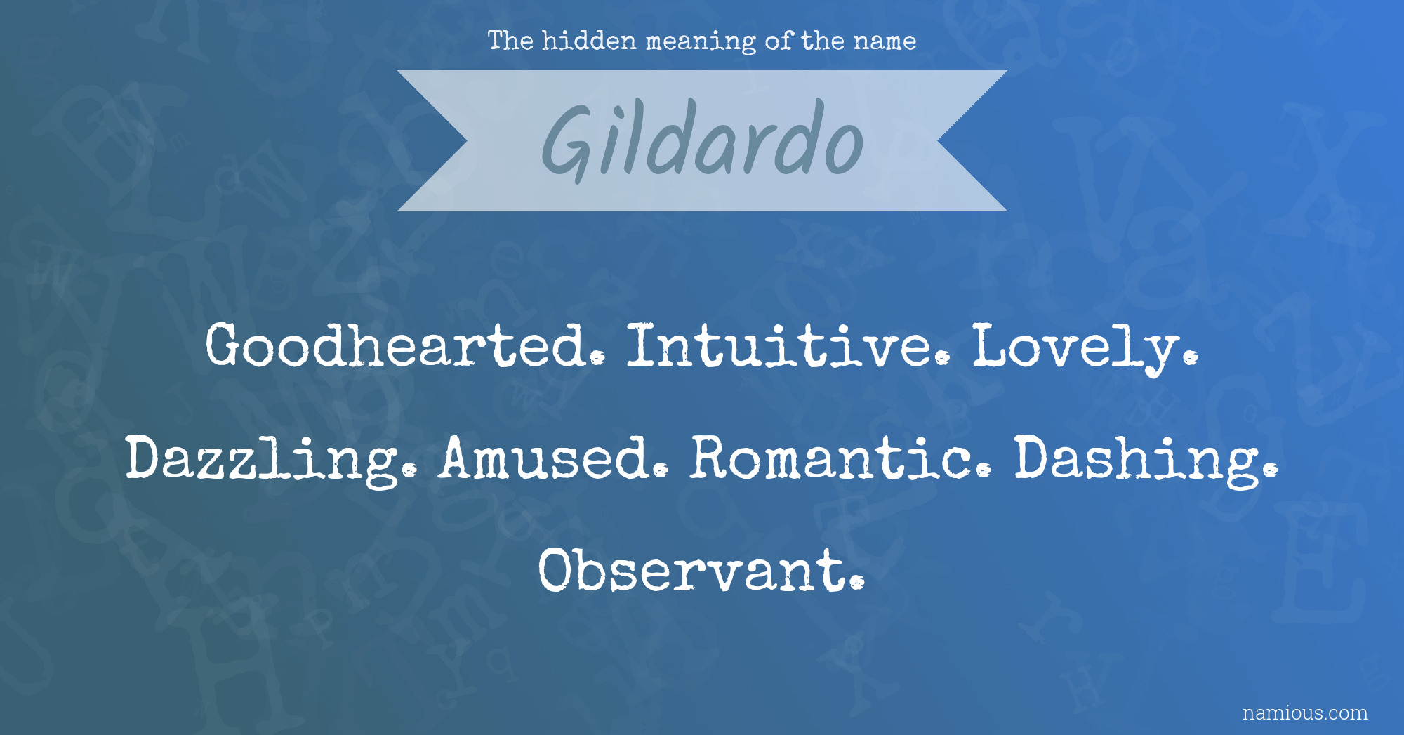 The hidden meaning of the name Gildardo