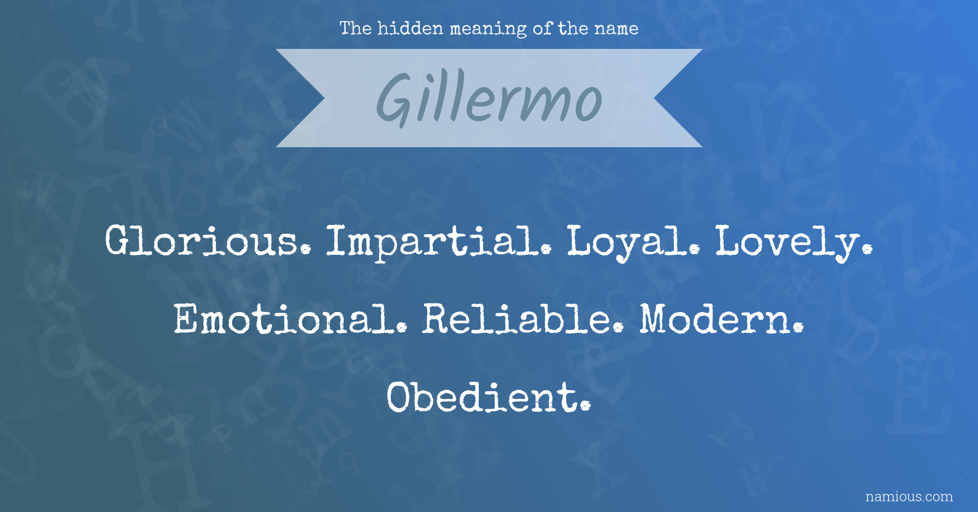 The hidden meaning of the name Gillermo