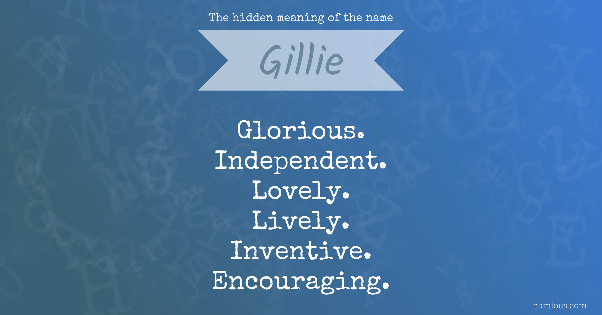 The hidden meaning of the name Gillie