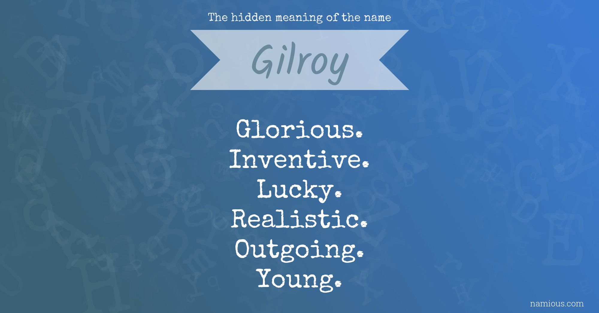 The hidden meaning of the name Gilroy