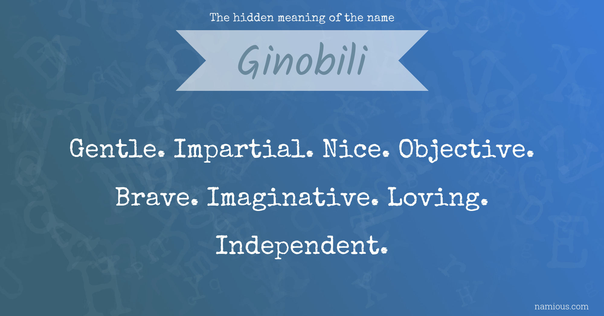 The hidden meaning of the name Ginobili