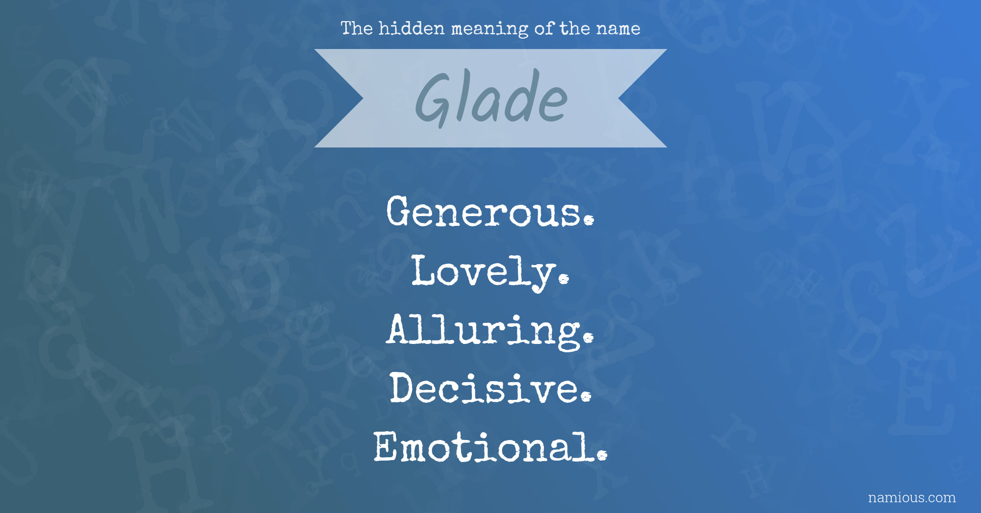 The hidden meaning of the name Glade