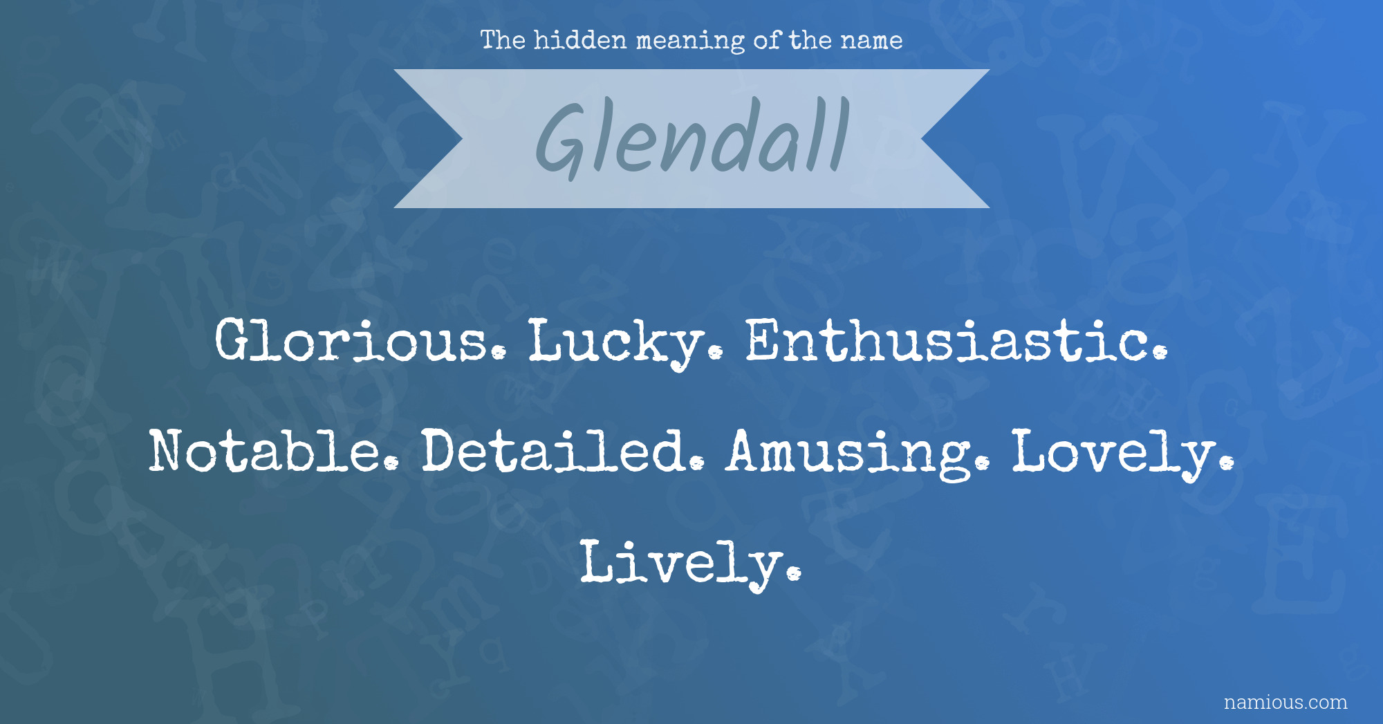 The hidden meaning of the name Glendall