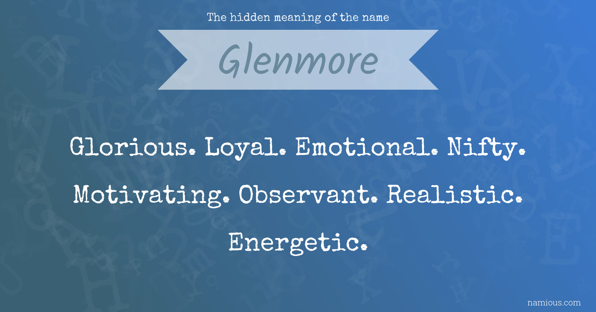 The hidden meaning of the name Glenmore