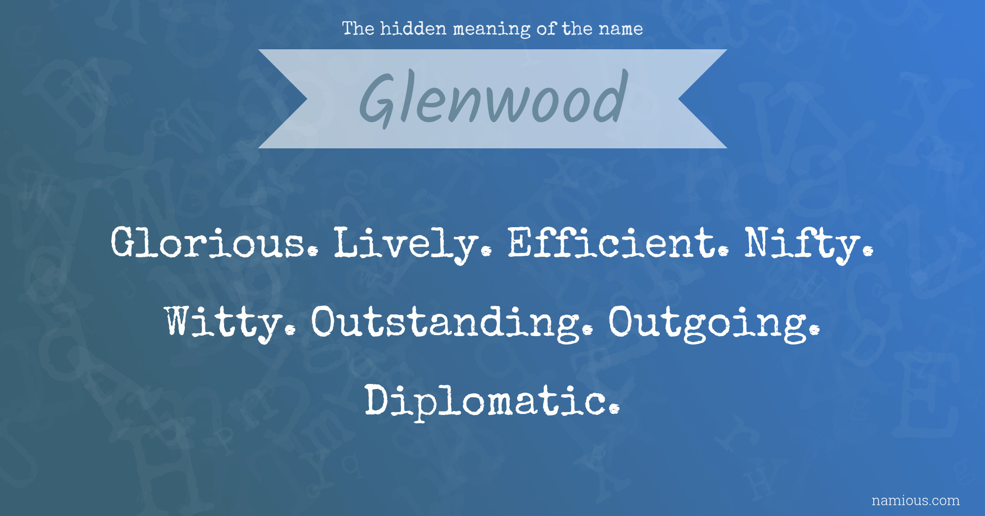 The hidden meaning of the name Glenwood