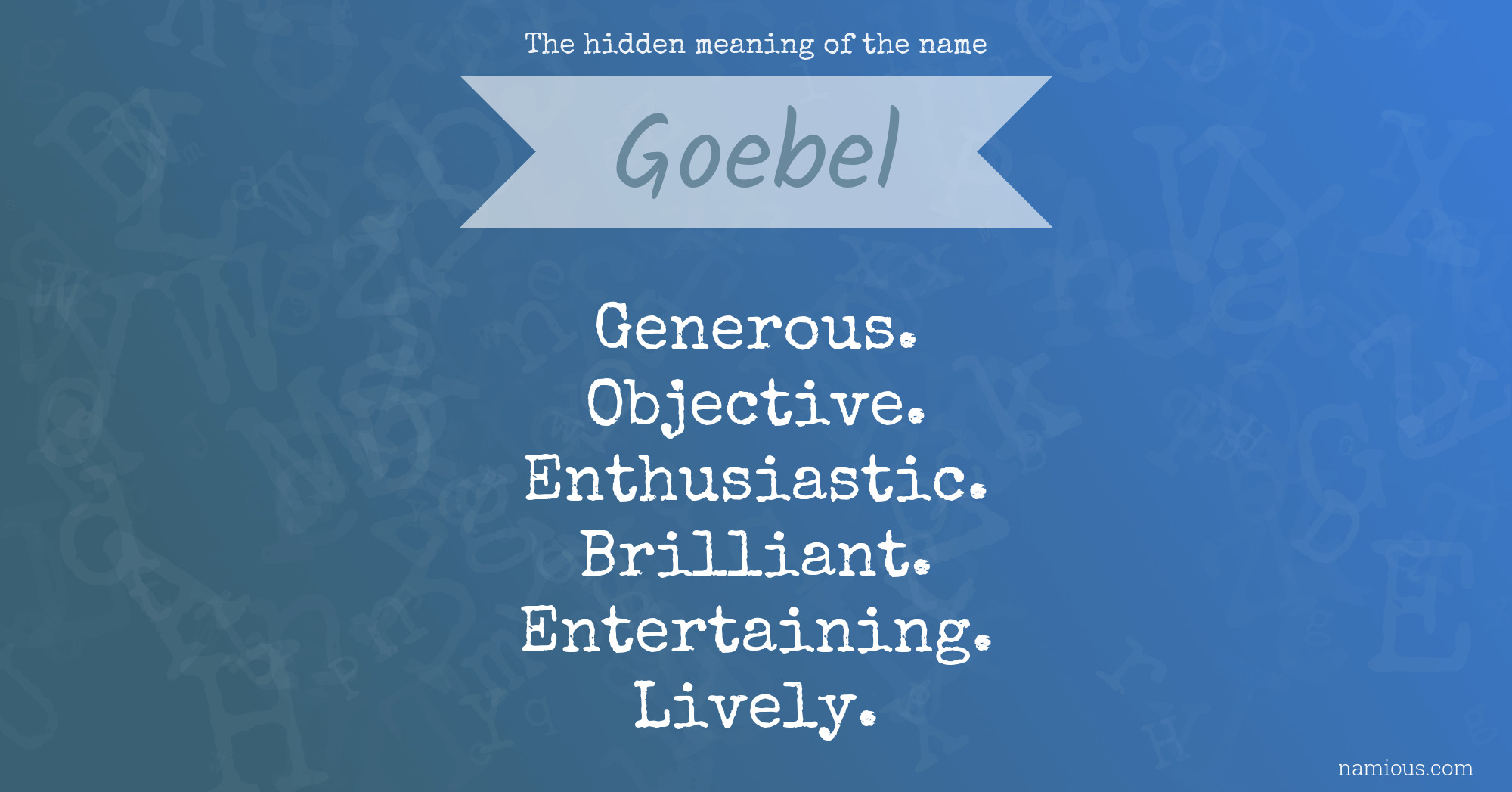 The hidden meaning of the name Goebel