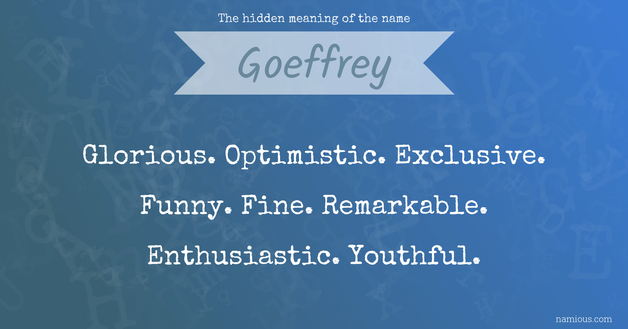 The hidden meaning of the name Goeffrey