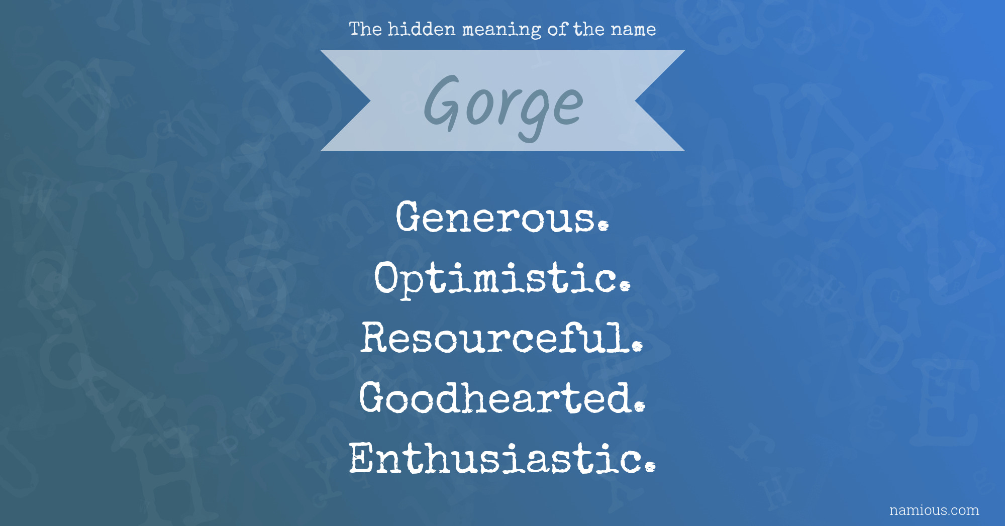 The hidden meaning of the name Gorge