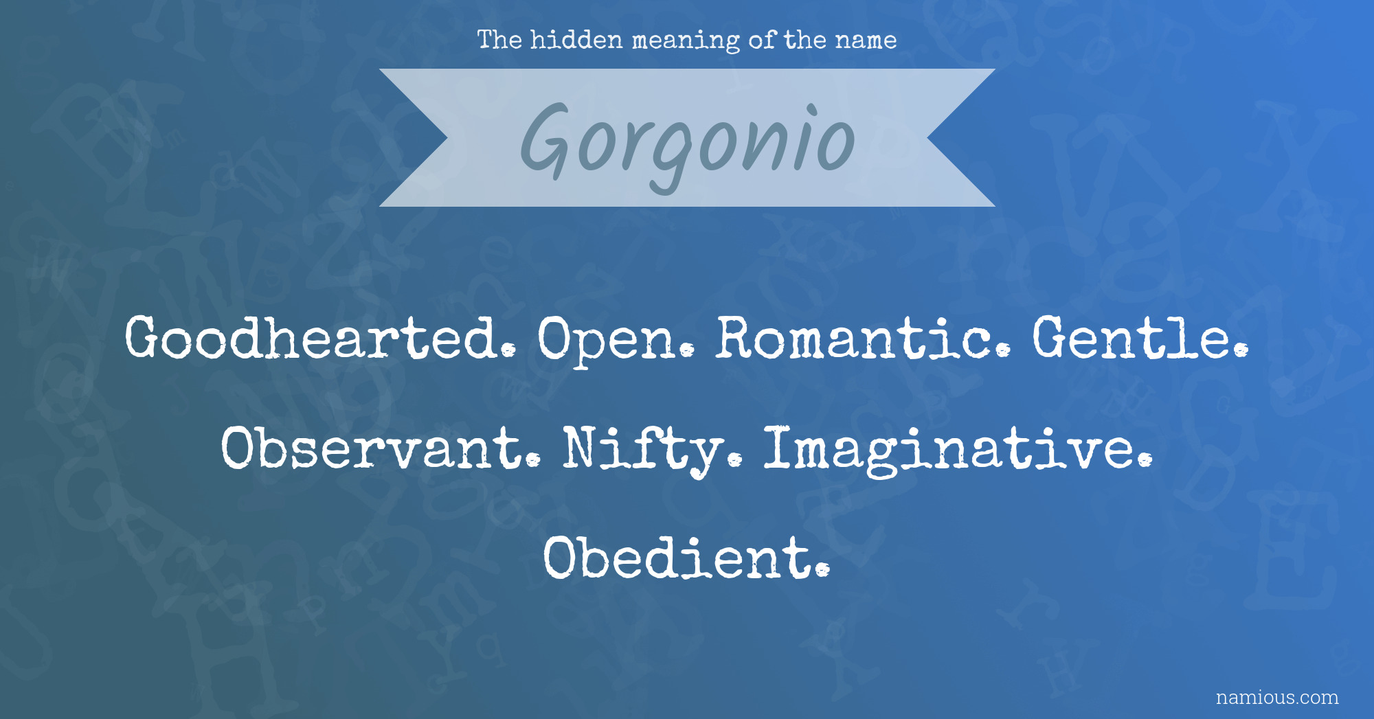 The hidden meaning of the name Gorgonio