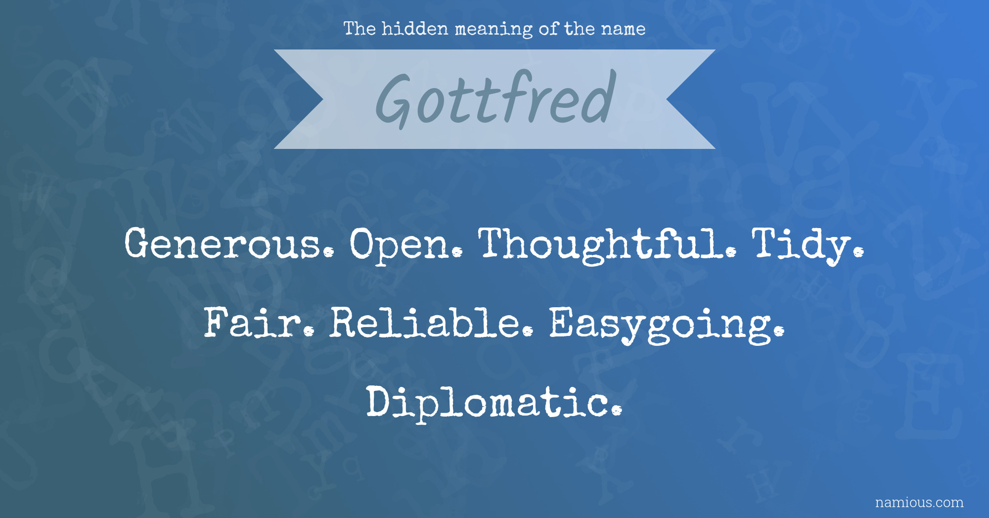 The hidden meaning of the name Gottfred