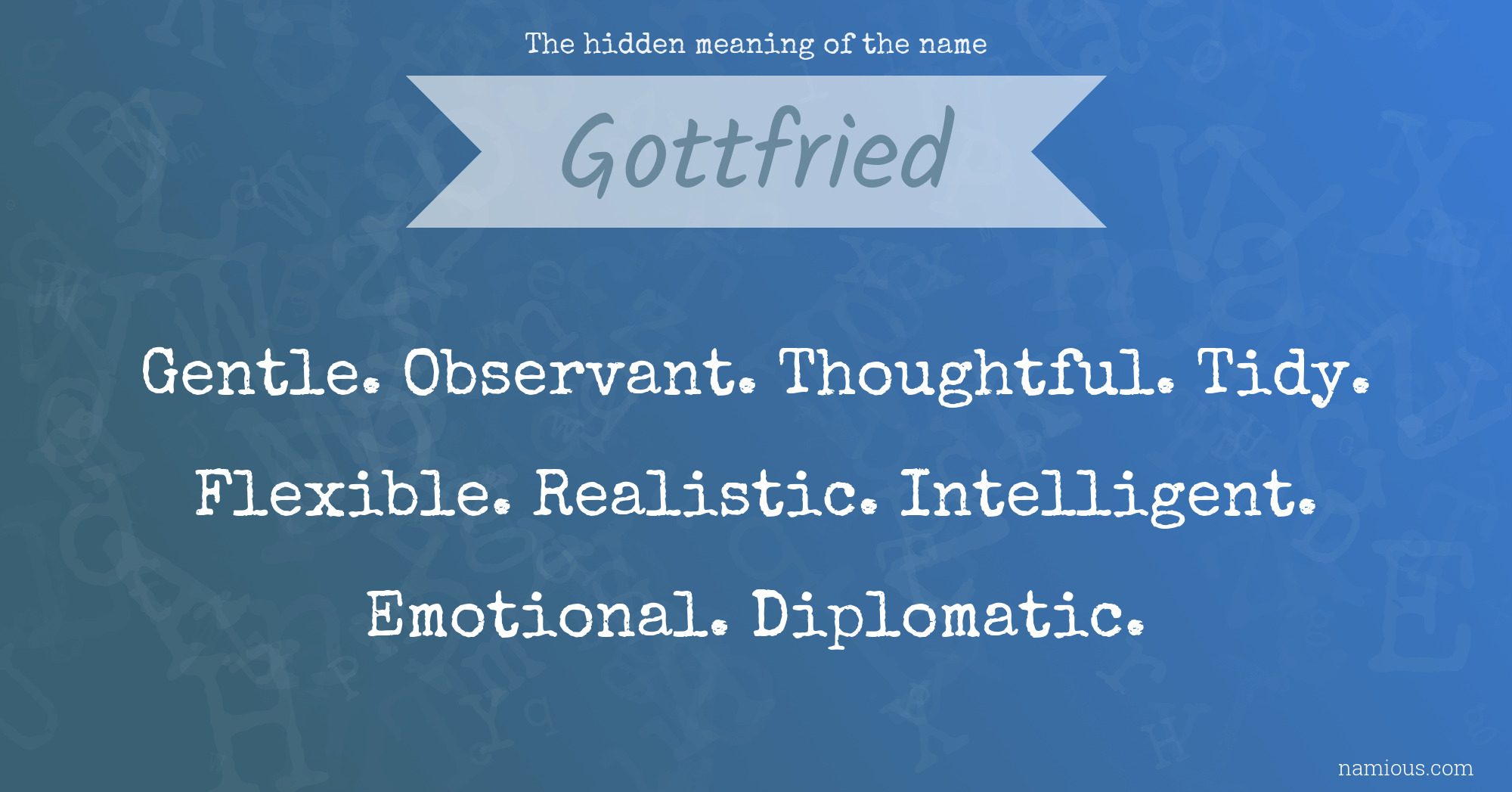 The hidden meaning of the name Gottfried