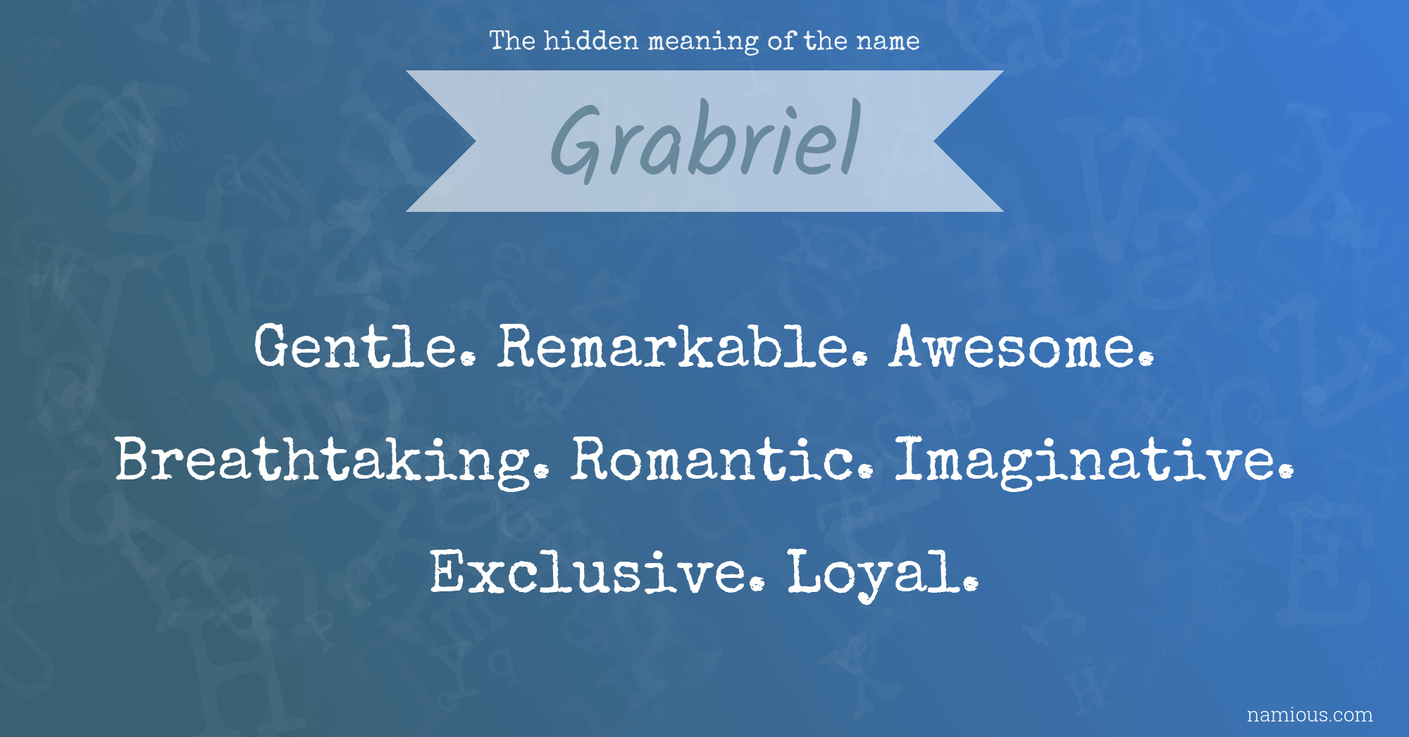 The hidden meaning of the name Grabriel