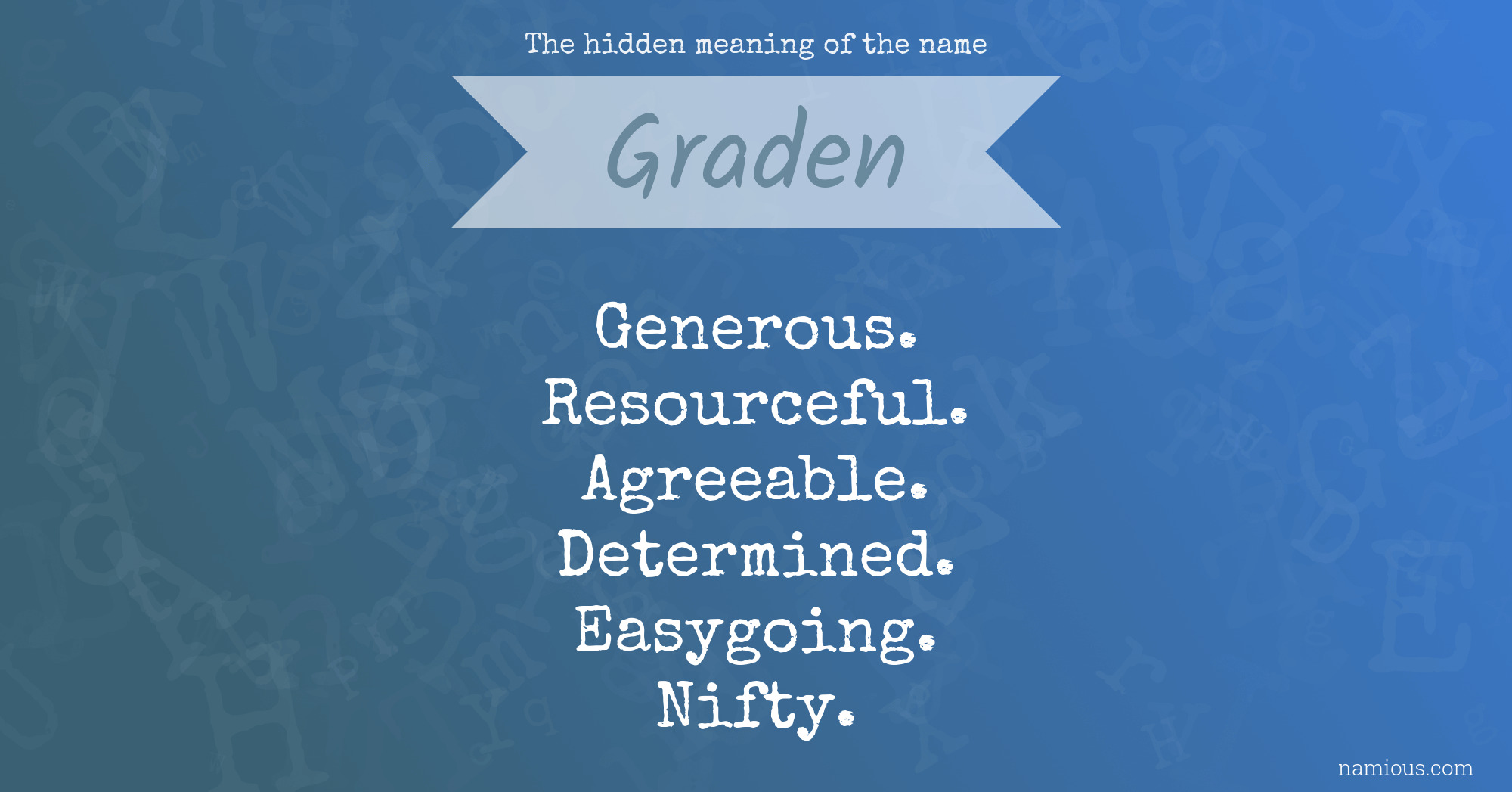 The hidden meaning of the name Graden