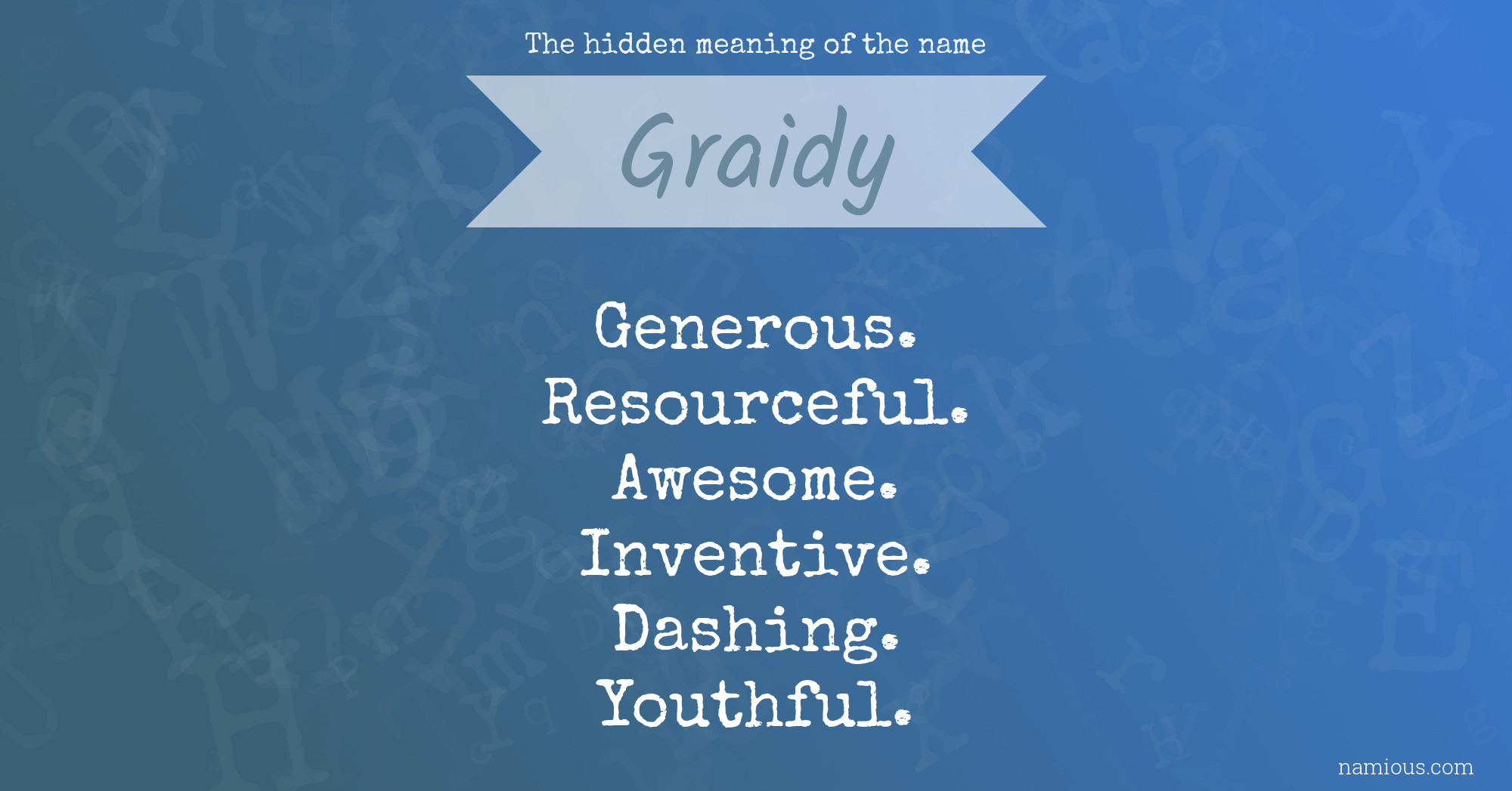The hidden meaning of the name Graidy