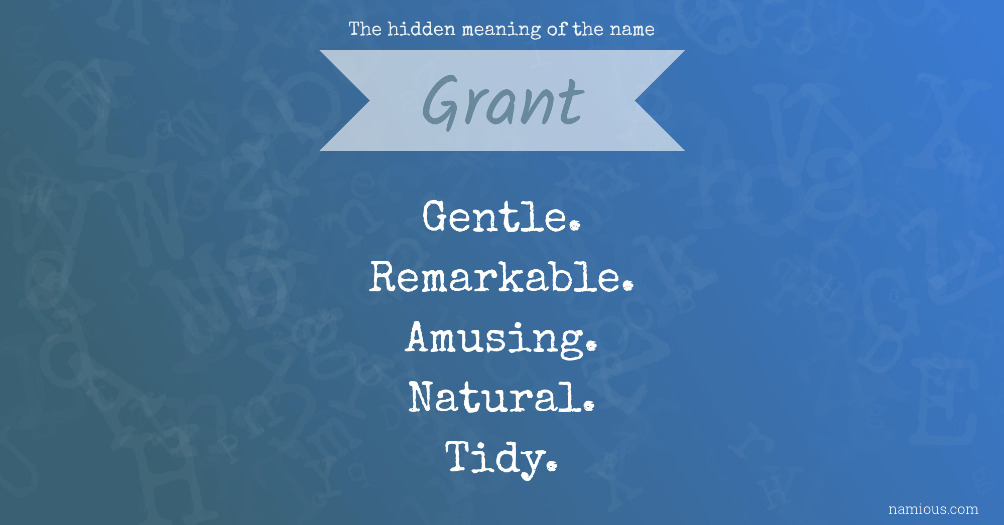 The hidden meaning of the name Grant