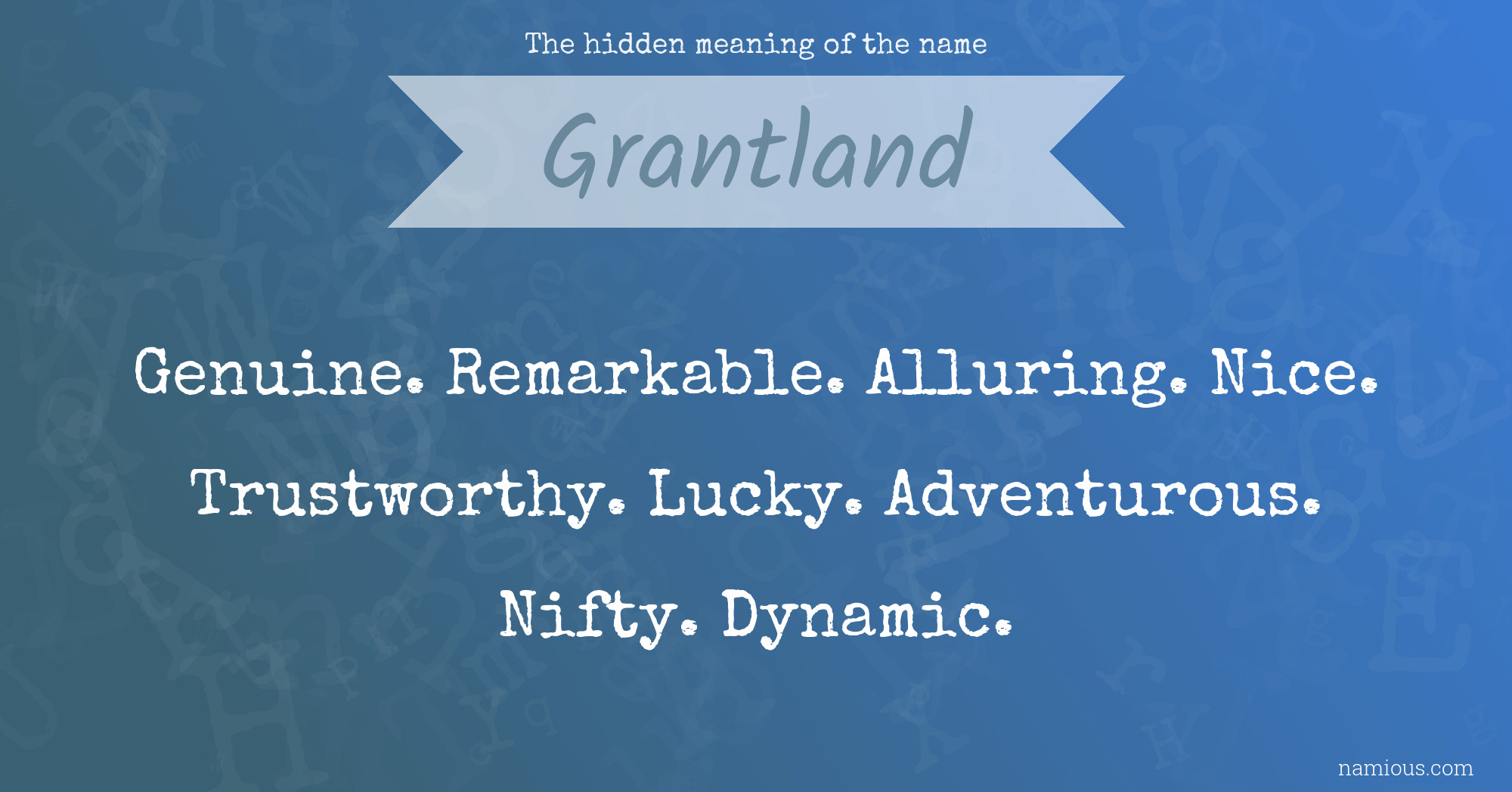 The hidden meaning of the name Grantland