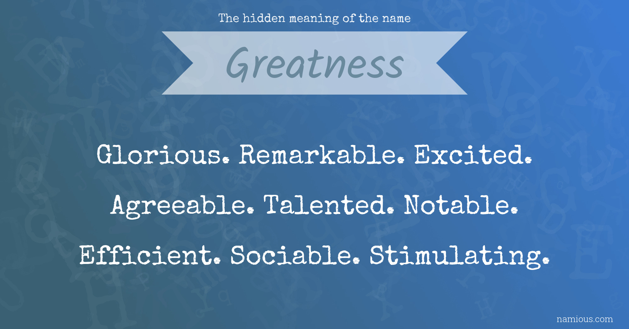 The hidden meaning of the name Greatness