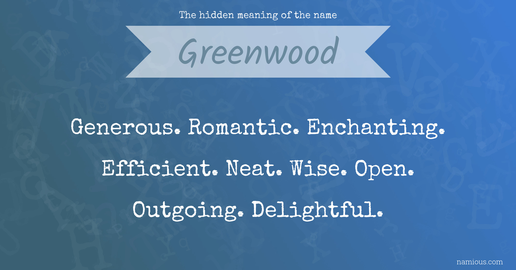 The hidden meaning of the name Greenwood