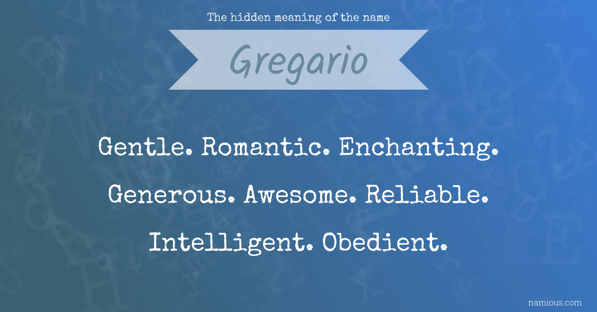 The hidden meaning of the name Gregario