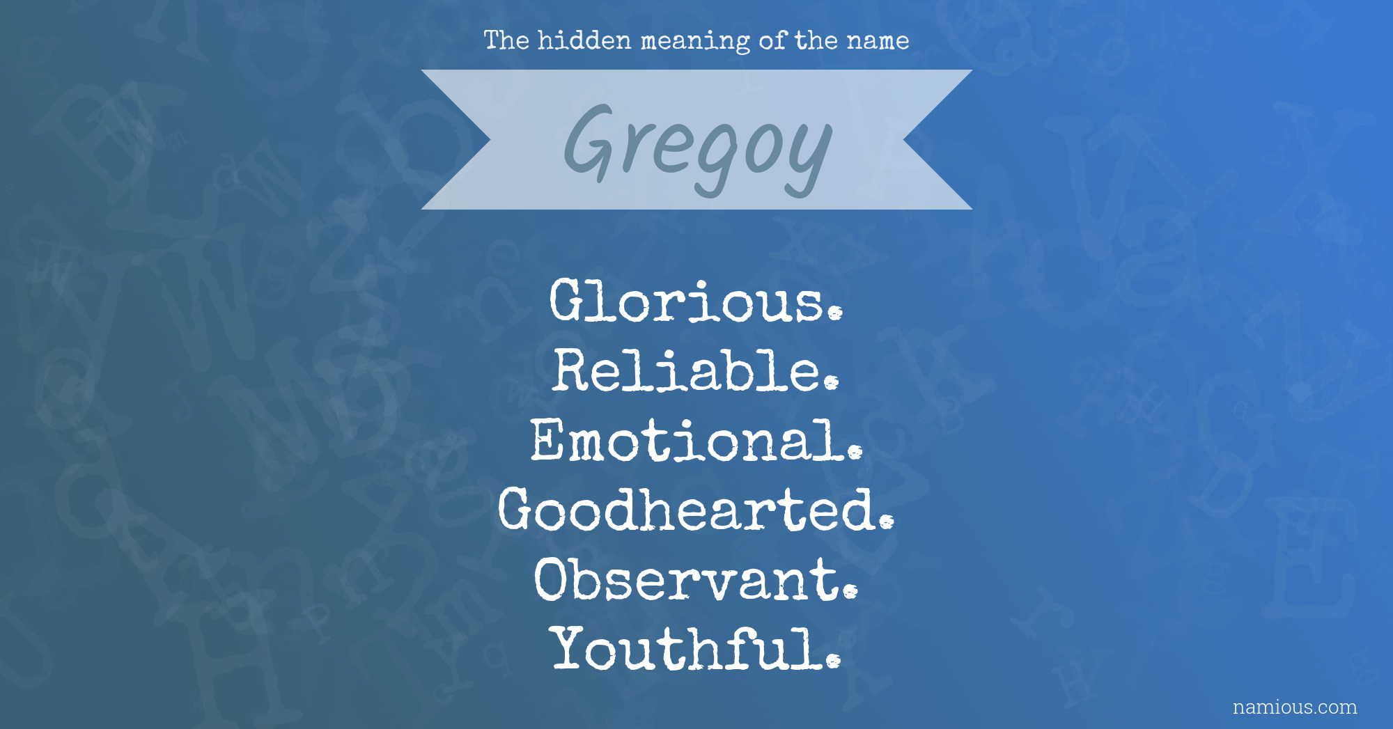 The hidden meaning of the name Gregoy