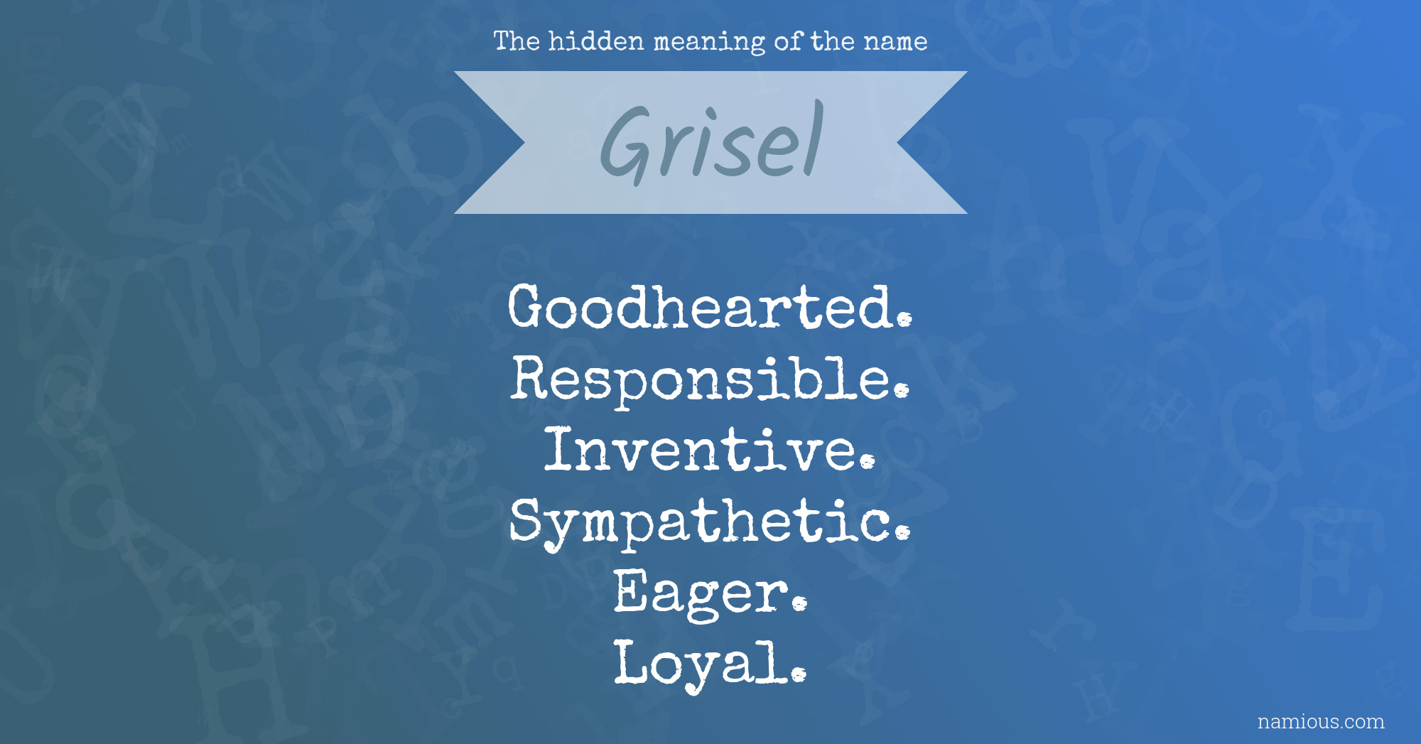 The hidden meaning of the name Grisel